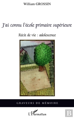 Bertrand.pt - J'Ai Connu L'École Primaire Supérieure : Récit De Vie : Adolescence