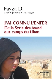 J'Ai Connu L'Enfer ; De La Syrie Des Assad Aux Camps Du Liban