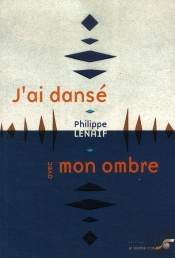 J'Ai Dansé Avec Mon Ombre ; Émergence D'Un Être