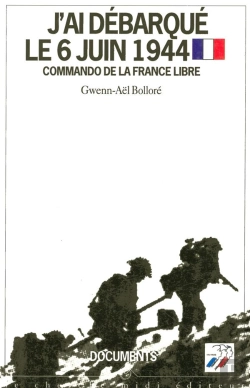 Bertrand.pt - J'Ai Debarque Le 6 Juin 1944 ; Commando De La France Libre