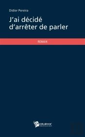 J'Ai Décidé D'Arrêter De Parler
