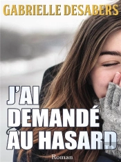 J'Ai Demande Au Hasard