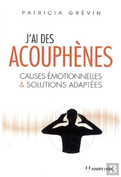 Bertrand.pt - J'Ai Des Acouphènes ; Quel Sens ? Quelles Solutions ?