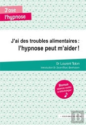 J'Ai Des Troubles Alimentaires : L'Hypnose Peut M'Aider  !