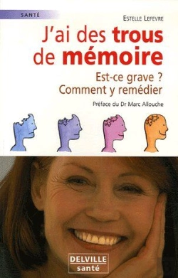 Bertrand.pt - J'Ai Des Trous De Mémoire ; Est-Ce Grave ? Comment Y Remédier