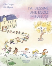J'Ai Dessiné Une École Fabuleuse