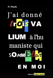 J'Ai Donné Trois Valium À L'Humaniste Qui Sommeillait En Moi