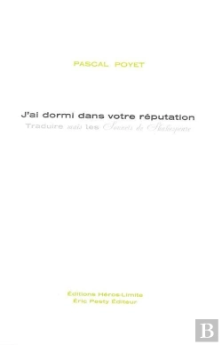 Bertrand.pt - J'Ai Dormi Dans Votre Réputation : Traduire Mais Les Sonnets De Shakespeare
