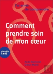 J'Ai Envie De Comprendre Comment Prendre Soin De Mon Coeur