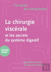 J'Ai Envie De Comprendre : La Chirurgie Digestive