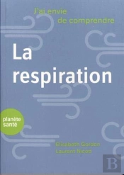 J'Ai Envie De Comprendre : La Respiration