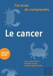 J'Ai Envie De Comprendre : Le Cancer