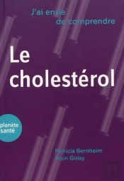 J'Ai Envie De Comprendre : Le Cholestérol