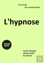 J'Ai Envie De Comprendre : L'Hypnose