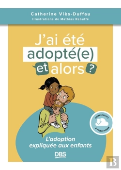 Bertrand.pt - J'Ai Été Adopté, Et Alors ? : L'Adoption Expliquée Aux Enfants