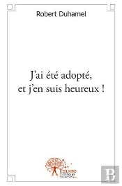 J'Ai Ete Adopte, Et J'En Suis Heureux !