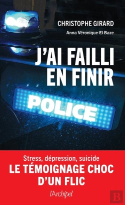 Bertrand.pt - J'Ai Failli En Finir : Stress, Dépression, Suicide : Le Témoignage Choc D'Un Flic