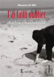 « J'Ai Failli Oublier D'Être Heureuse... »