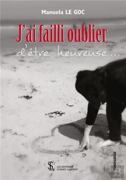 Bertrand.pt - « J'Ai Failli Oublier D'Être Heureuse... »
