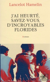 J'Ai Heurte, Savez-Vous, D'Incroyables Florides