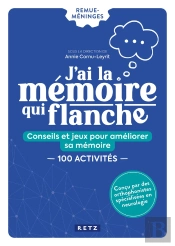 J'Ai La Mémoire Qui Flanche : Conseils Et Jeux Pour Améliorer Sa Mémoire