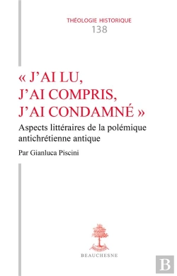 Bertrand.pt - J'Ai Lu, J'Ai Compris, J'Ai Condamne - Aspects Litteraires De La Polemique Antichretienne Antique