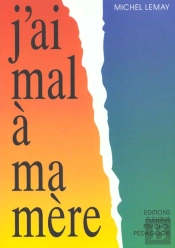 J'Ai Mal À Ma Mère