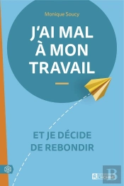 J'Ai Mal À Mon Travail ; Et Je Décide De Rebondir