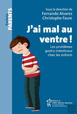 Bertrand.pt - J'Ai Mal Au Ventre ! ; Les Problèmes Gastro-Intestinaux Chez Les Enfants