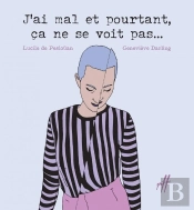 J'Ai Mal Et Pourtant, Ça Ne Se Voit Pas... (2e Édition)