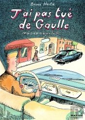 J'Ai Pas Tué De Gaulle ; Mais Ça A Bien Failli...