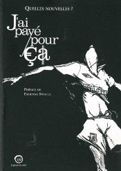 J'Ai Payé Pour Ça ; Quelles Nouvelles ?