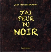 J'Ai Peur Du Noir