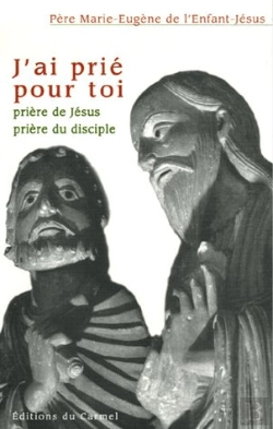 Bertrand.pt - J'Ai Prié Pour Toi ; Prière De Jésus ; Prière Du Disciple