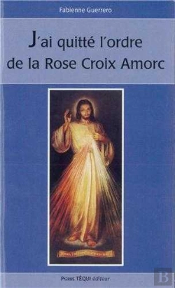 Bertrand.pt - J'Ai Quitté L'Ordre De La Rose-Croix Amorc