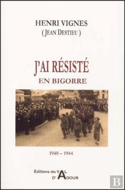 Bertrand.pt - J'Ai Résisté En Bigorre, 1940-1944