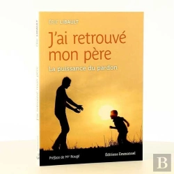 Bertrand.pt - J'Ai Retrouvé Mon Père ; La Puissance Du Pardon