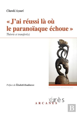 Bertrand.pt - J'Ai Réussi Là Où Le Paranoïaque Échoue ; Théorie Et Transfert(S)