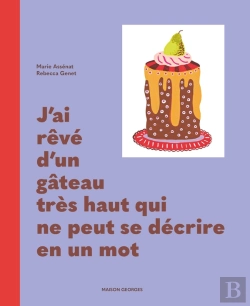 Bertrand.pt - J'Ai Rêvé D'Un Gâteau Très Haut Qui Ne Peut Se Décrire En Un Mot