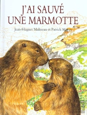 J'Ai Sauvé Une Marmotte