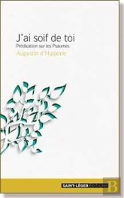 J'Ai Soif De Toi ; Prédication Sur Les Psaumes