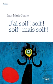 J'Ai Soif ! Soif ! Soif ! Mais Soif !