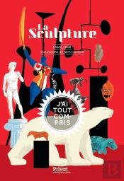J'Ai Tout Compris : La Sculpture