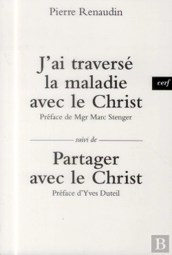 Bertrand.pt - J'Ai Traversé La Maladie Avec Le Christ - Suivi De Partager Avec Le Christ