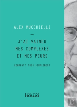 Bertrand.pt - J'Ai Vaincu Mes Complexes Et Mes Peurs ; Comment ? Très Simplement
