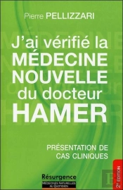 J'Ai Verifie La Medecine Nouvelle Du Docteur Hamer - Presentation De Cas Cliniques