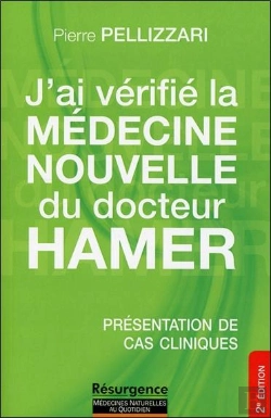 Bertrand.pt - J'Ai Verifie La Medecine Nouvelle Du Docteur Hamer - Presentation De Cas Cliniques