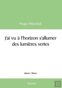 Bertrand.pt - J'Ai Vu À L'Horizon S'Allumer Des Lumières Vertes