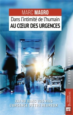Bertrand.pt - J'Ai Vu Dans Vos Vie L'Urgence D'Etre Heureux - Dans L'Intimite De L'Humain Au Coeur Des Urgences