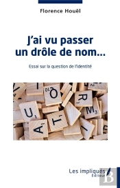 J'Ai Vu Passer Un Drole De Nom - Essai Sur La Question De L'Identite